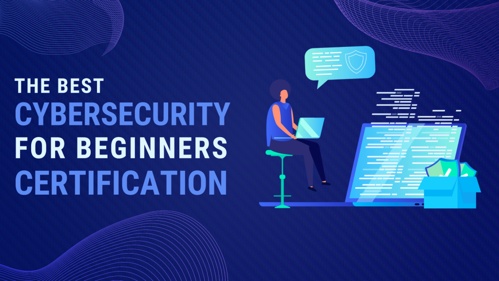 Cybersecurity for Beginners Certification