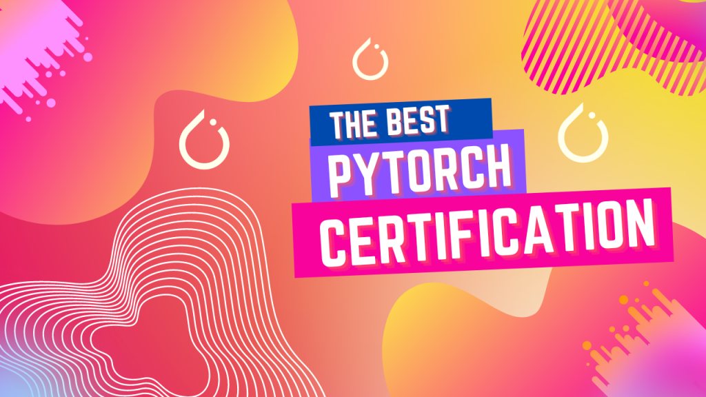 Best PyTorch Certification
