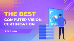 The Best Computer Vision Courses and Certification