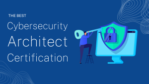 Cybersecurity Architect Certification