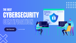 The 5 Best Cybersecurity Certification and Courses