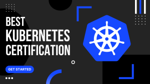The 5 Best Kubernetes Certification and Courses