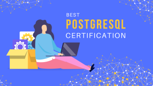 The 5 Best PostgreSQL Courses and Certification