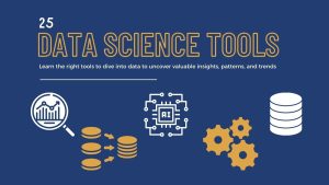 25 Essential Data Science Tools