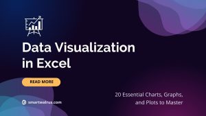 Excel Data Visualization: 20 Charts, Graphs, and Plots To Master