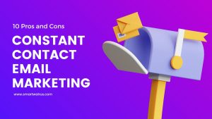 Constant Contact Email Marketing – 10 Pros & Cons