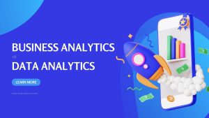 Business Analytics vs Data Analytics