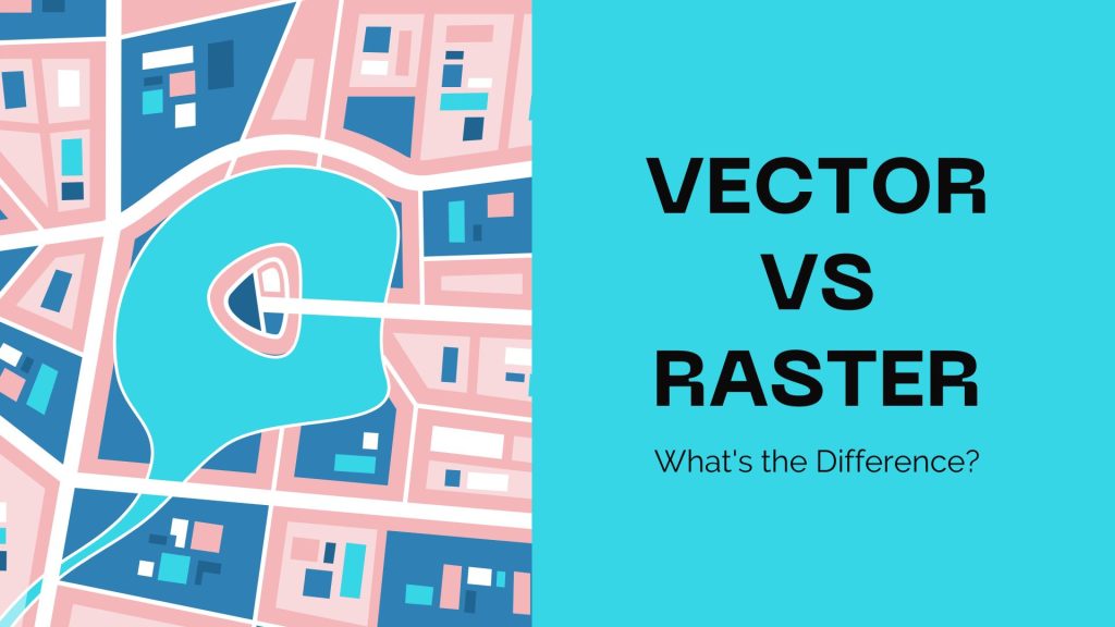 Vector vs Raster GIS Data
